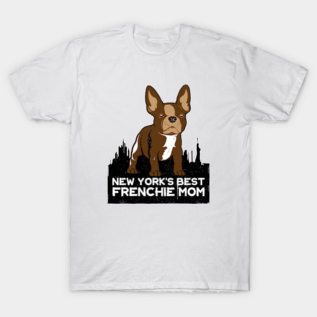 New York Best Frenchie Mom T-Shirt by Rumble Dog Tees